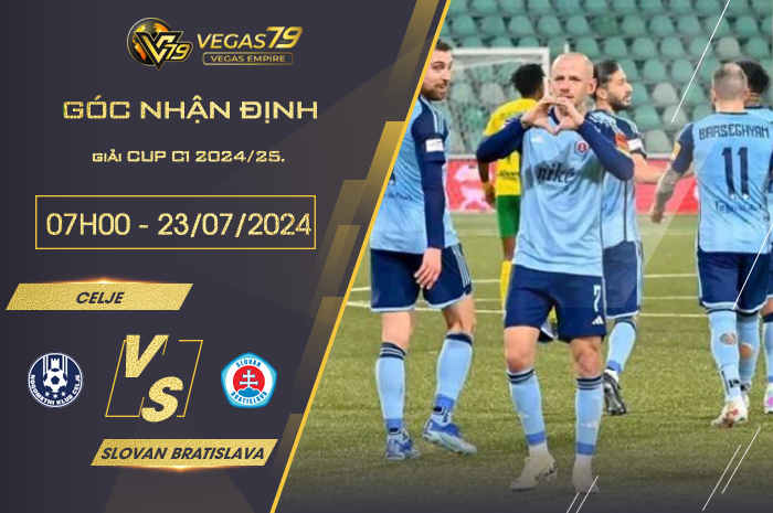 Nhận định Celje vs Slovan Bratislava 07h00 ngày 23/07