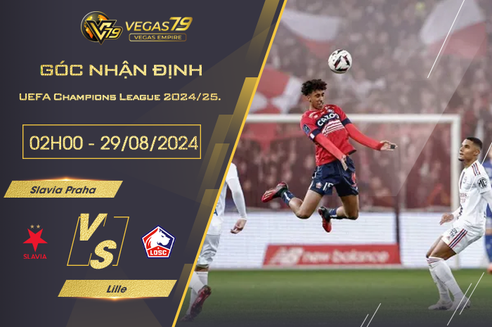 Nhận định Slavia Praha vs Lille 02h00 ngày 29/08