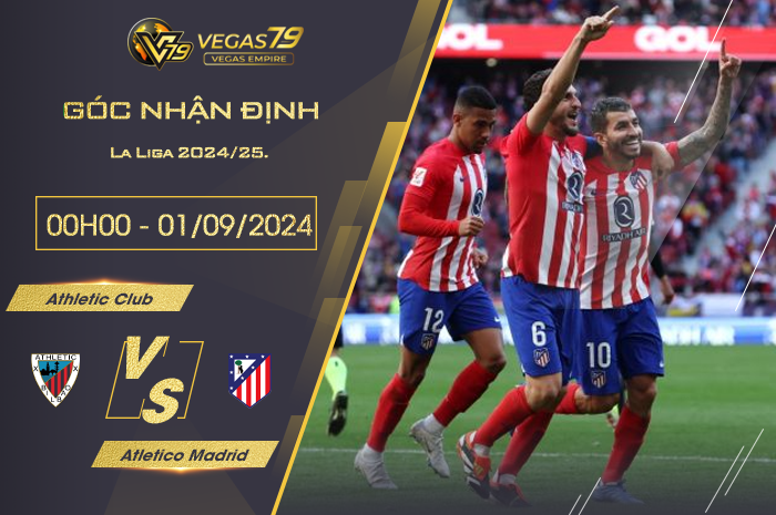 Nhận định Athletic Club vs Atletico Madrid 00h00 ngày 01/09