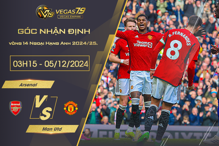 Nhận định Arsenal vs Man Utd lúc 03h15 ngày 5/12