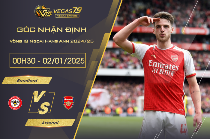 Nhận định Brentford vs Arsenal lúc 00h30 ngày 2/1