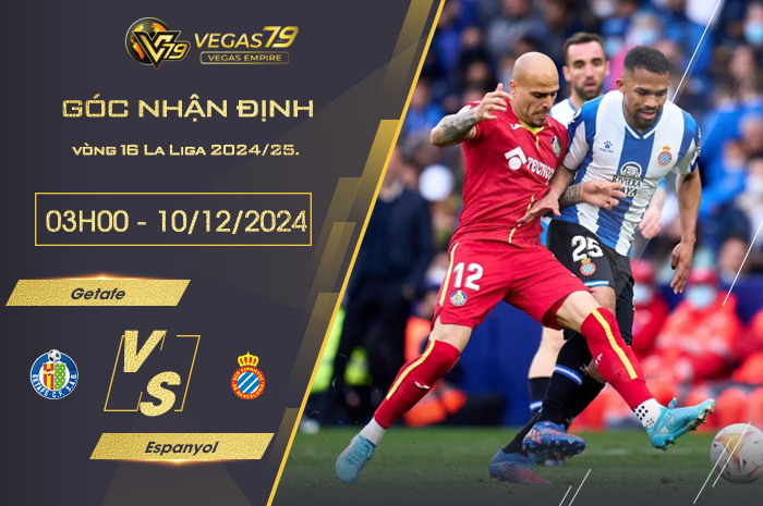 Nhận định Getafe vs Espanyol lúc 03h00 ngày 10/12