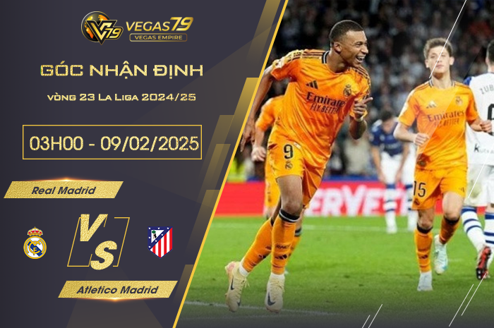 Nhận định Real Madrid vs Atletico Madrid lúc 03h00 ngày 9/2