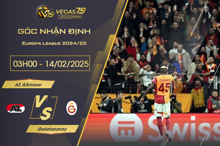 Nhận định AZ Alkmaar vs Galatasaray lúc 03h00 ngày 14/2